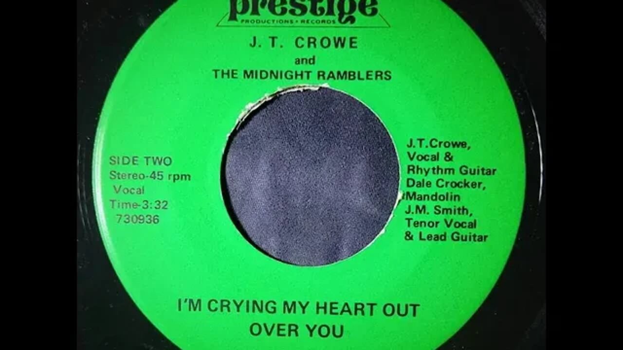 J.T. Crowe and The Midnight Ramblers - I'm Crying My Heart Out Over You