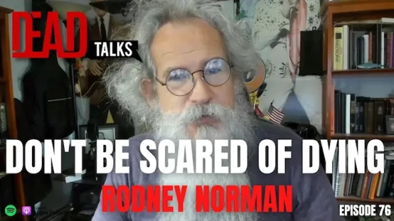 Don't be scared of dying - Rodney Norman