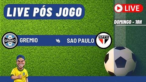 Live pós jogo - Gremio x SPFC