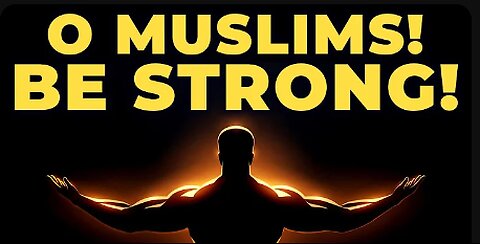 o muslims be strong