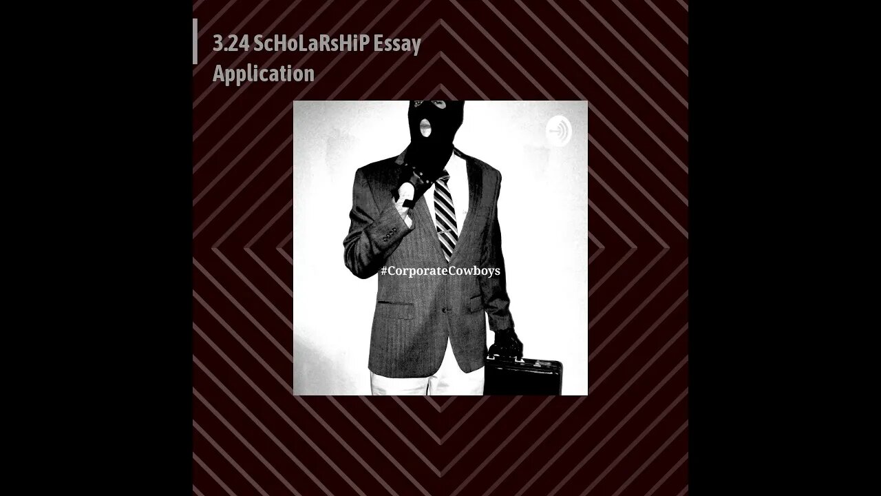 Corporate Cowboys Podcast - 3.24 ScHoLaRsHiP Essay Application