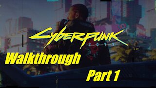 Cyberpunk 2077 Walkthrough part 1 - Man you guys gotta fix this!!!