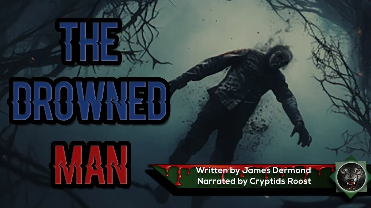 The Drowned Man #CreepyPastaNarration #CreepyPasta #ParanormalCreepypasta