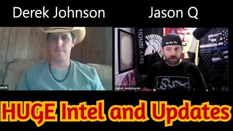 Derek Johnson & Jason Q - HUGE Intel and Updates