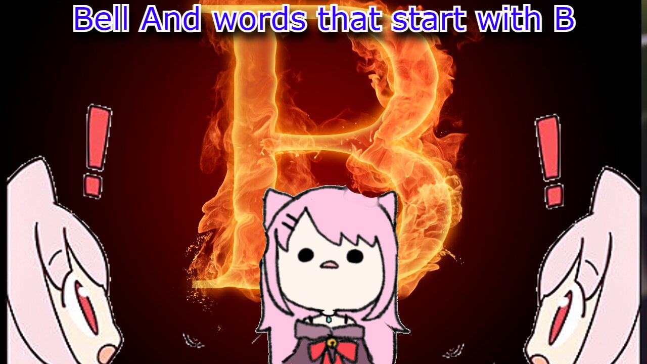 Vtuber bell nekonogi and words that start with B - bellglish