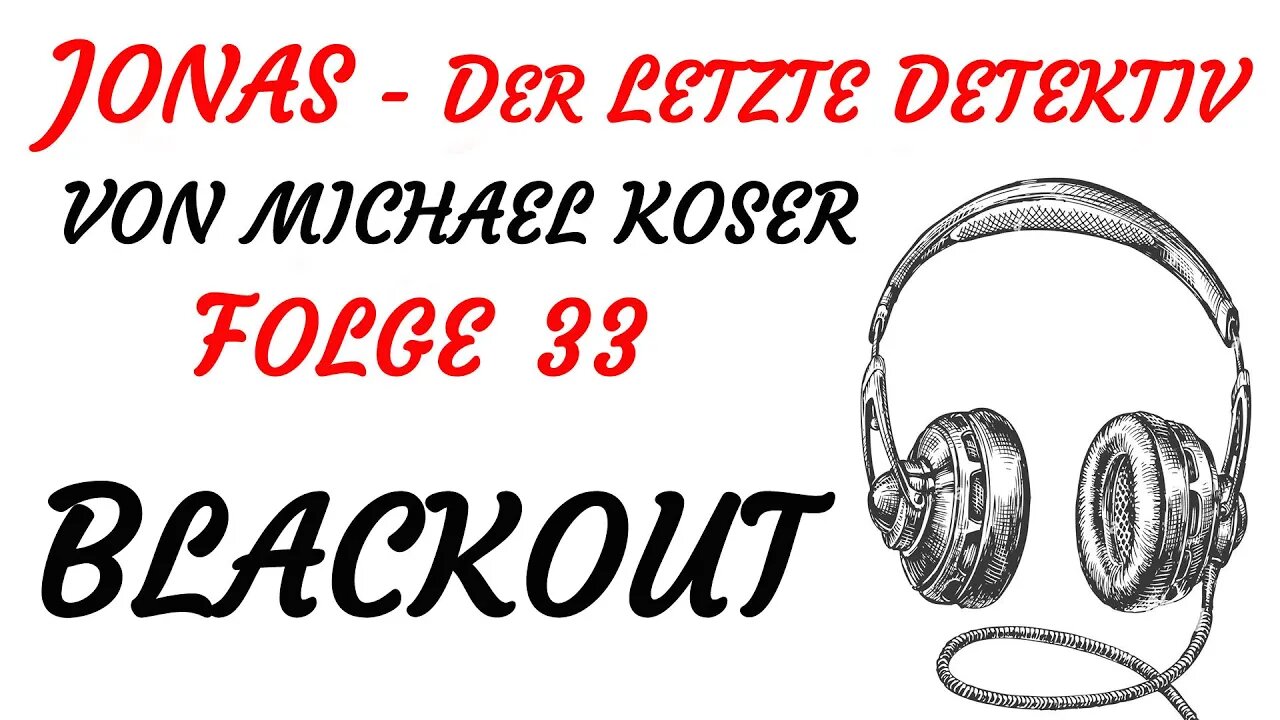HÖRSPIEL - Michael Koser - JONAS - Der Letzte Detektiv - 33 - BLACKOUT (1998) - TEASER