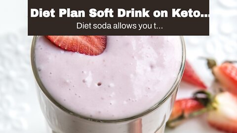 Diet Plan Soft Drink on Keto? (Here is the very best Option).