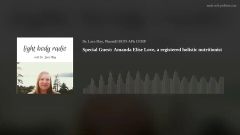 Special Guest: Amanda Elise Love, a registered holistic nutritionist