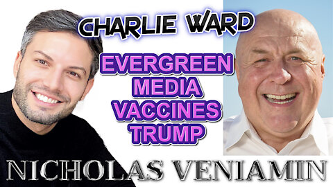 Charlie Ward Discusses Evergreen, Media, Vaccines and Trump with Nicholas Veniamin