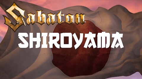 Sabaton - Shiroyama (Official Lyric Video)