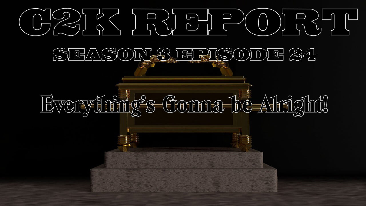 C2K Report S3 E024: Every Little Thing's, gonna be alright!