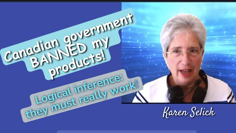 "Health Canada" Banned My Products! Logical Inference: They Must Really Work!