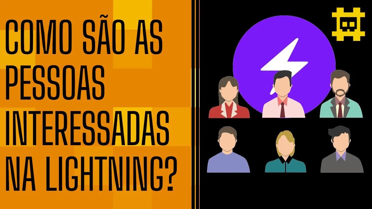 Qual é o perfil de usuários interessados na Lightning e quais são suas motivações? - [CORTE]