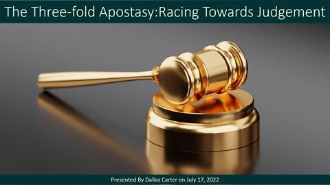 The Three-fold Apostasy:Racing Towards Judgement