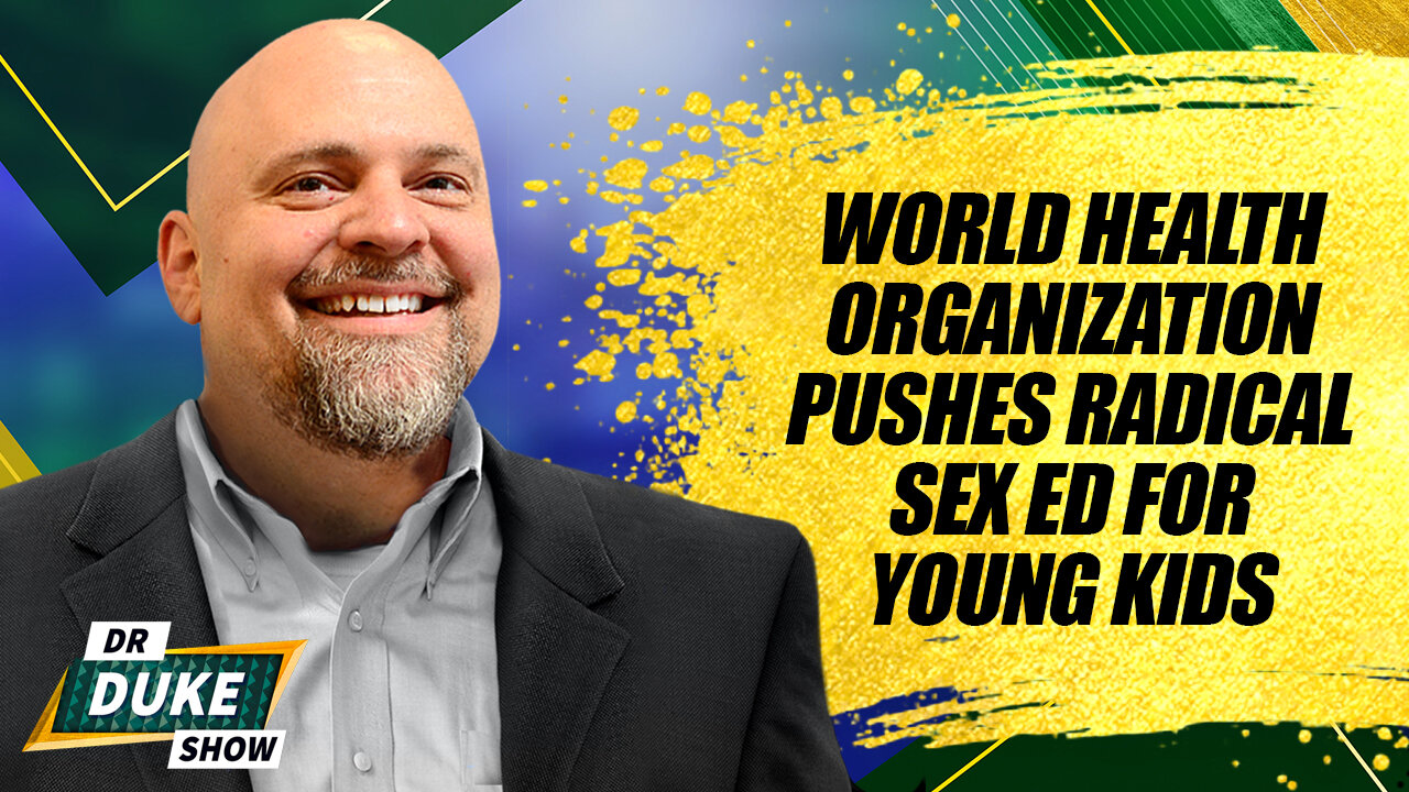 World Health Organization Pushes Radical Sex Ed For Young Kids