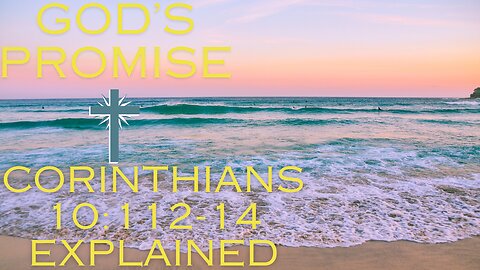 God's Promise: Corinthians 10:12-14 Explained