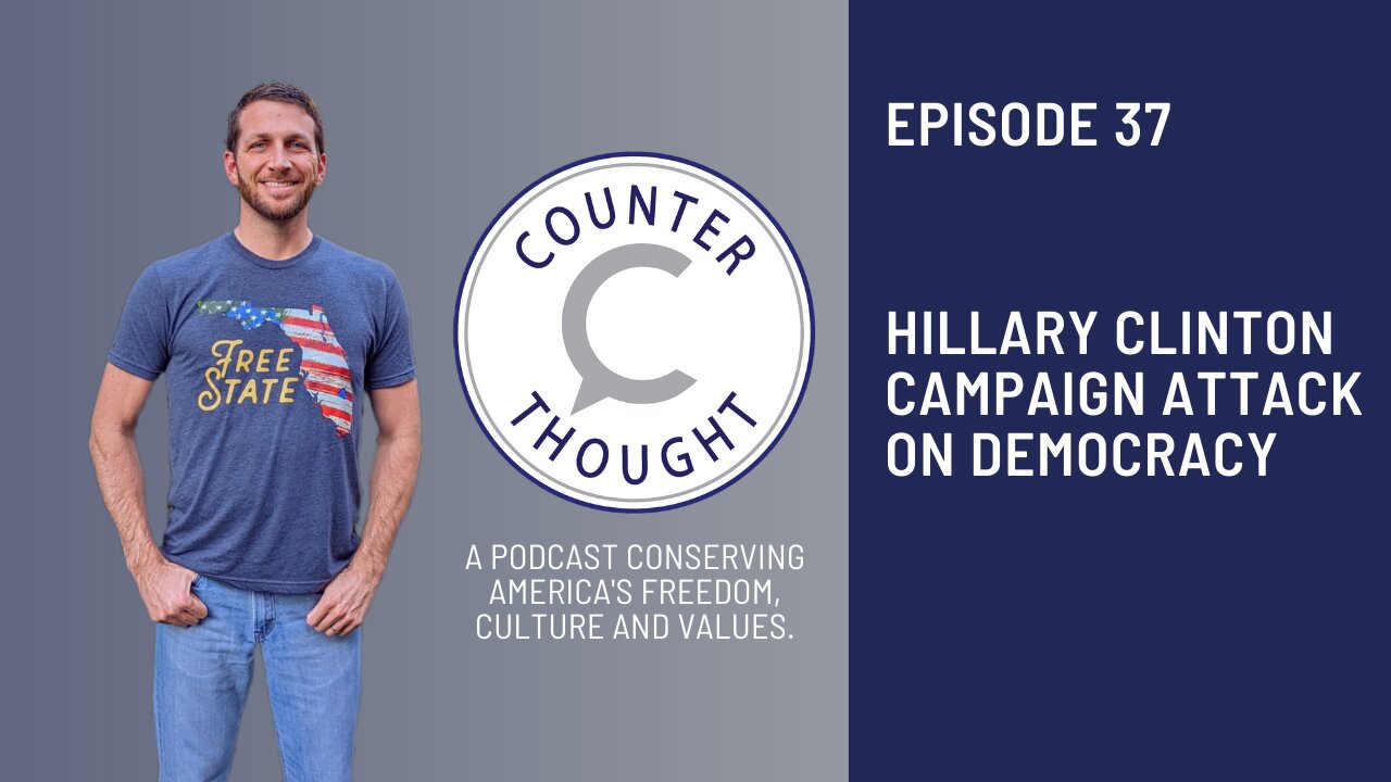 Episode 37: Hillary Clinton Campaign Attack On Democracy and Donald Trump