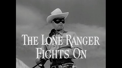 The Lone Ranger -The Lone Ranger Fights On- S1E2 Full Episode