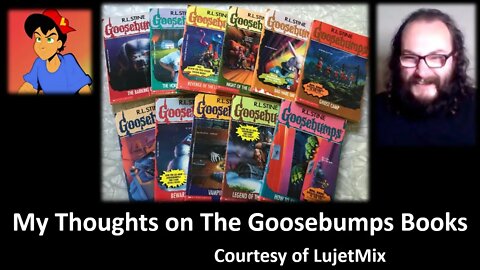 My Thoughts on The Goosebumps Books (Courtesy of LujetMix) [With a Blooper]