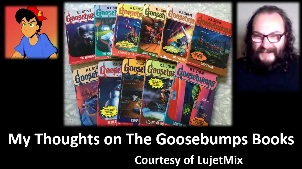 My Thoughts on The Goosebumps Books (Courtesy of LujetMix) [With a Blooper]