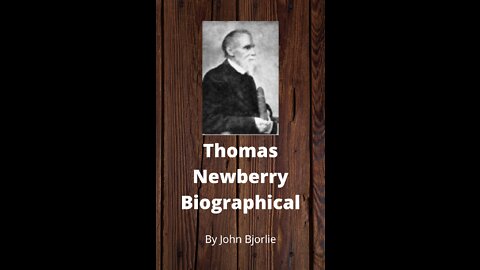 Thomas Newberry Biography by John Bjorlie