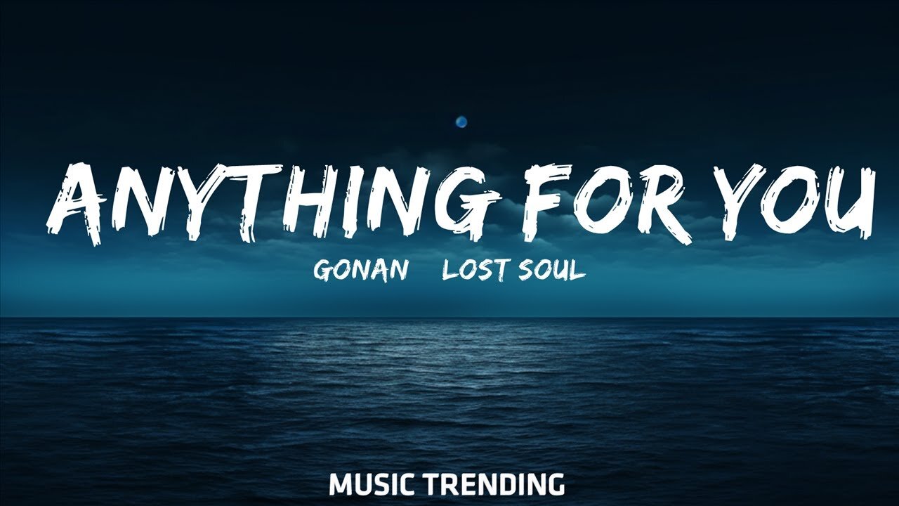 Gonan & Lost Soul - Anything For You (Lyrics) ft. Jakob Dreams [7clouds Release]