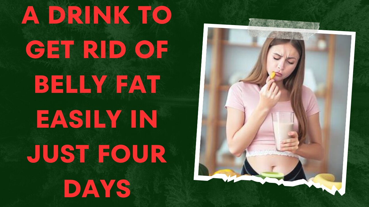 A drink to get rid of belly fat easily in just four days