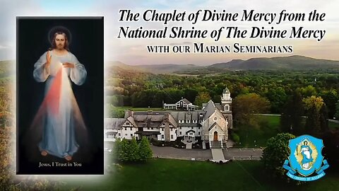 Wed., Sept. 20 - Chaplet of the Divine Mercy from the National Shrine