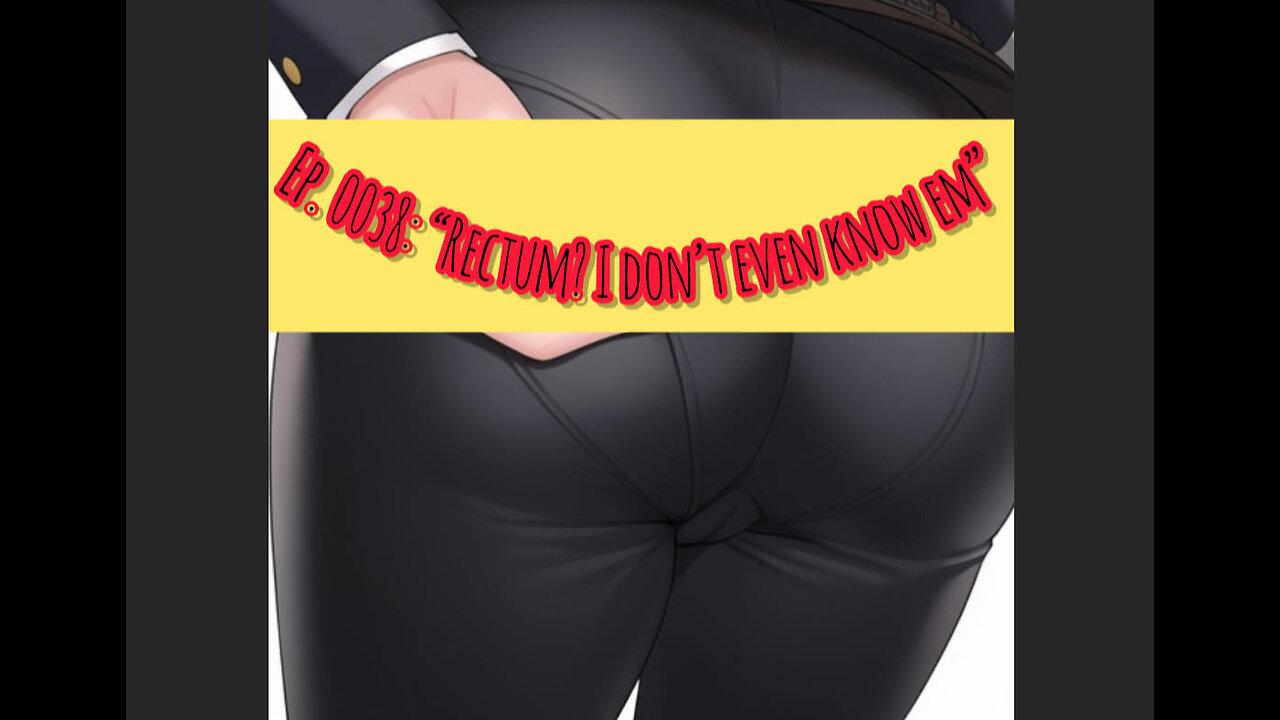 The Sunday Stew Pot Episode 0038: "Rectum? I Don't Even Know em!"