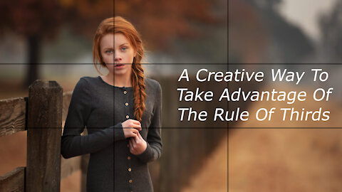 A Creative Way To Take Advantage Of The Rule Of Thirds