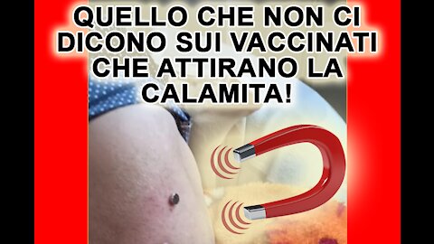 SVELATO IL MISTERO DEI VACCINATI CHE HANNO IL BRACCIO MAGNETICO?