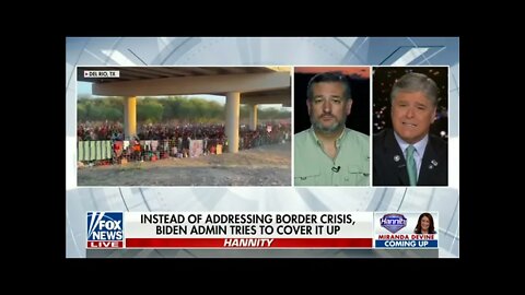 Sen. Cruz on Hannity: The Biden-Harris Administration Has Created an Immigration Crisis in Del Rio