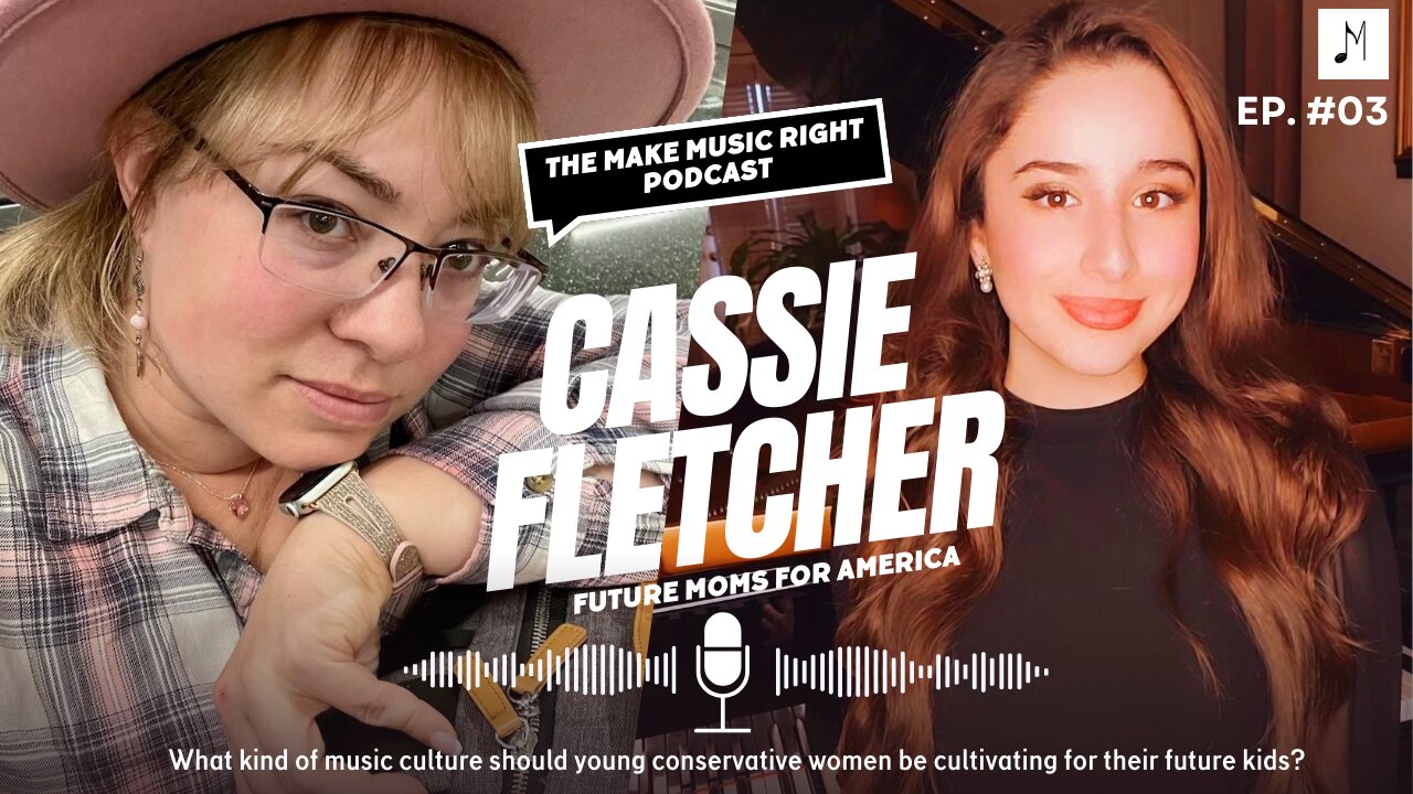 Future Moms, Homemakers of Culture? - The Make Music Right Podcast - Episode #3, Cassie Fletcher