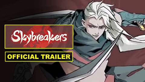 Skybreakers - Official Launch Trailer