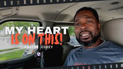 My Heart Is On This! || Pastor Corey