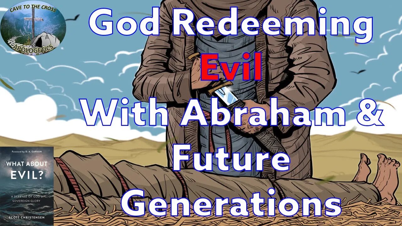 God Redeeming Evil With Abraham & Future Generations