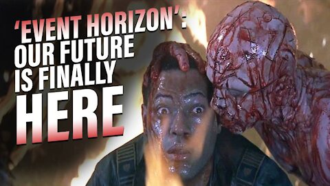 'Event Horizon' The Movie- Our Future Is Finally Here