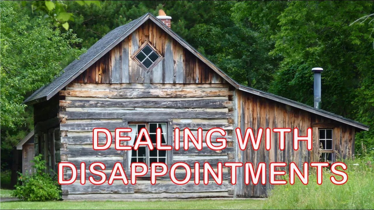 Dealing with disappointments on the homestead