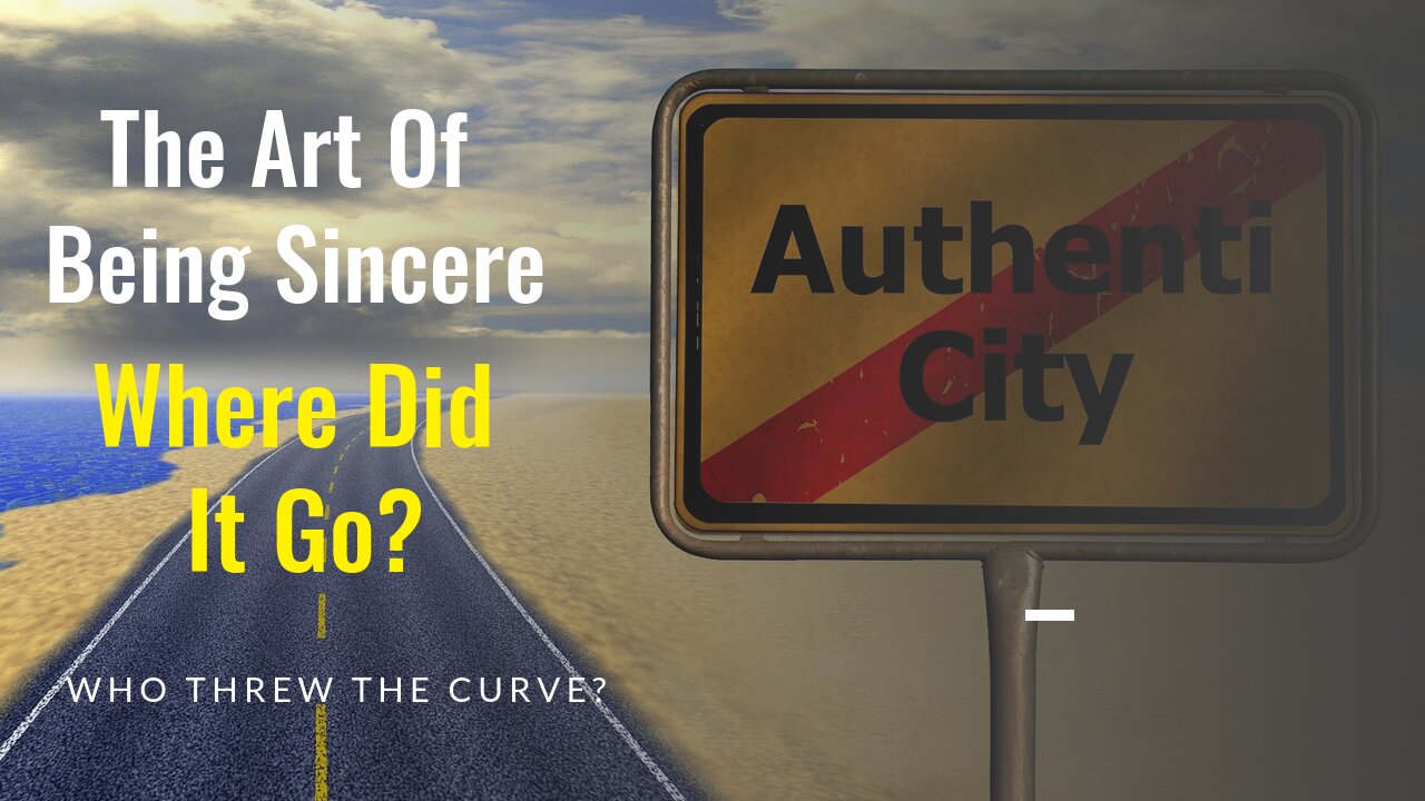The Art of Being Sincere, Where Did It Go?