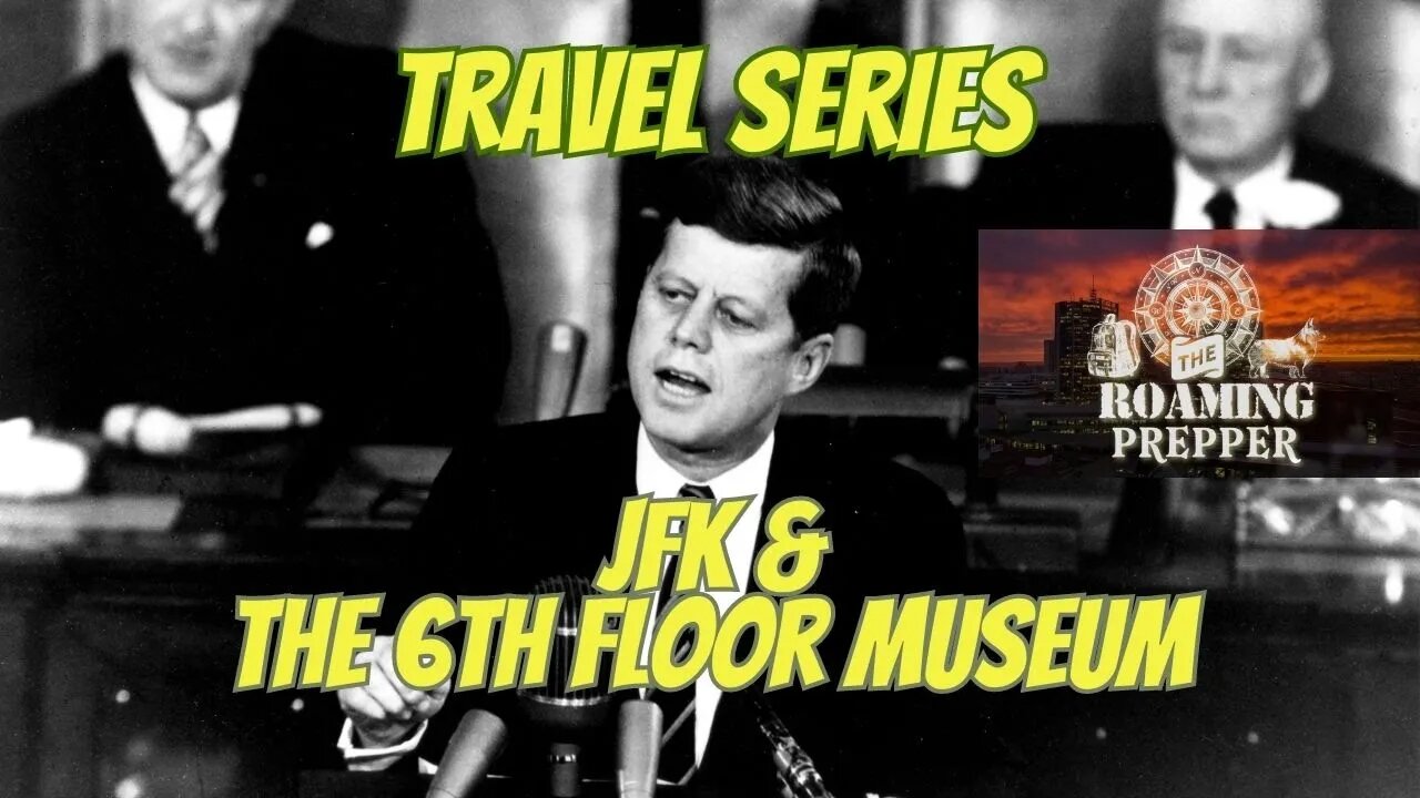 Travel Series: The JFK Assasination and the 6th Floor Museum