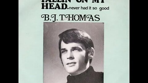 B.J. Thomas "Raindrops Keep Fallin' On My Head"