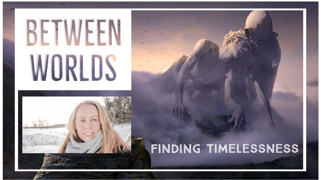 Between Worlds: Finding Timelessness