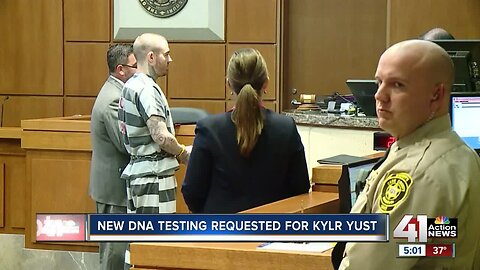 New DNA testing requested by Kylr Yust defense team