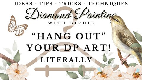 "HANG OUT" YOUR DIAMOND PAINTING ART! LITERALLY! - Create Gallery(s) & Storage For Your DP Projects