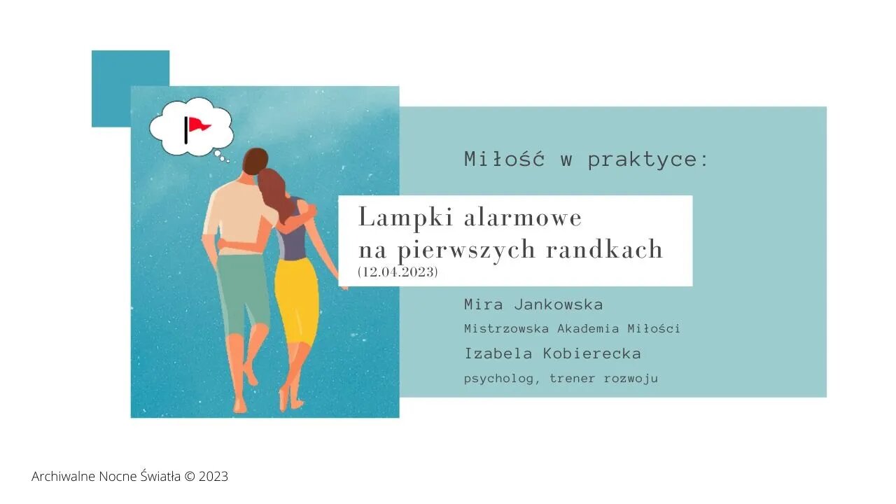 Miłość w praktyce: Lampki alarmowe na pierwszych randkach (12.04.2023)