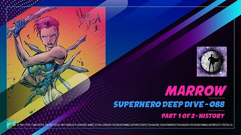 Marrow Pt 1 - Superhero Deep Dive 088