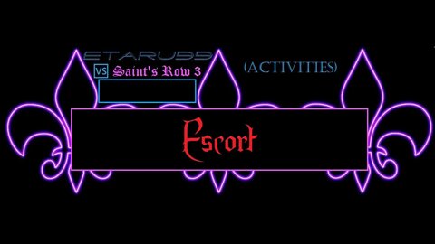 Saint's Row3 [E16] (Activities) Escort