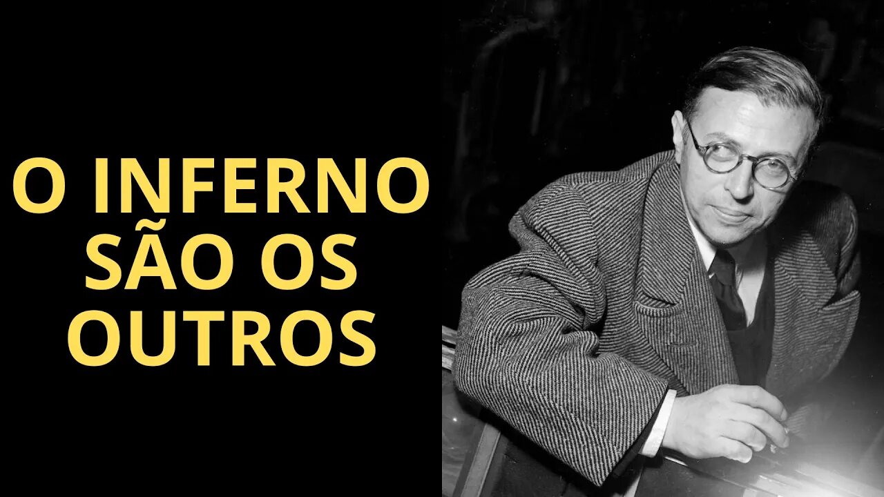 O INFERNO SÃO OS OUTROS (JEAN-PAUL SARTRE)