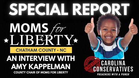 Special Interview - Amy Kappelman - Chair of Moms for Liberty - Chatham County