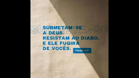 Deus o Submeter e resistir Diariamente.